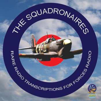 Album The Squadronaires: Rare Radio Transcripts For Forces Radio