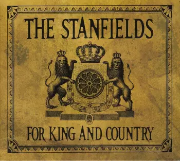 The Stanfields: For King And Country