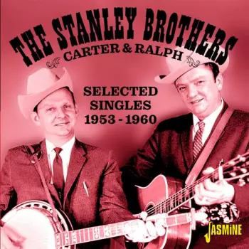 The Stanley Brothers: Carter & Ralph