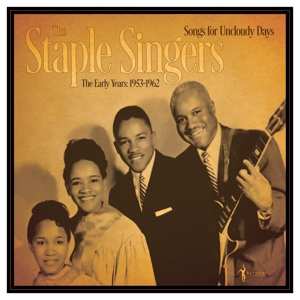 Album The Staple Singers: Songs For Uncloudy Days: The Early Years 1953-62