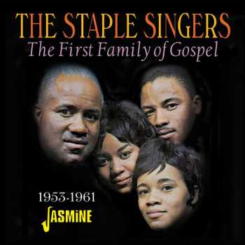 Album The Staple Singers: The First Family Of Gospel 1953-1961