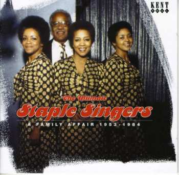 Album The Staple Singers: The Ultimate Staple Singers  A Family Affair 1953-1984