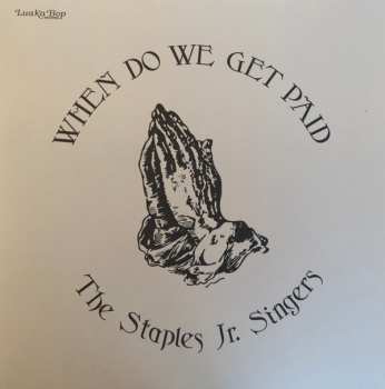 LP Staples Jr. Singers: When Do We Get Paid 451476