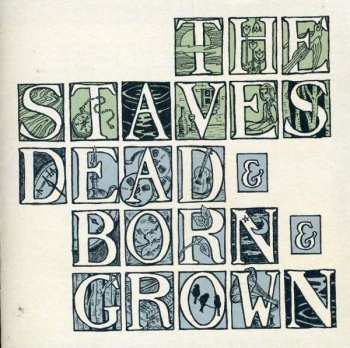 Album The Staves: Dead & Born & Grown