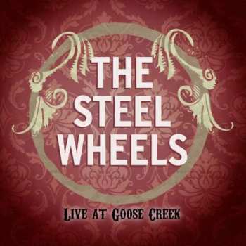 Album The Steel Wheels: Live At Goose Creek