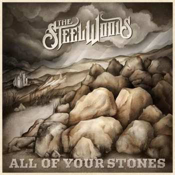 Album The Steel Woods: All Of Your Stones