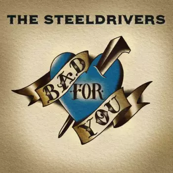 The Steeldrivers: Bad For You