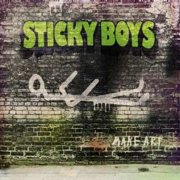 Album The Sticky Boys: Make Art