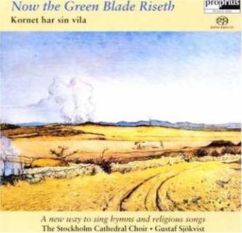 Album The Stockholm Cathedral Choir: Now The Green Blade Riseth