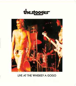 The Stooges: Live At The Whiskey A Gogo