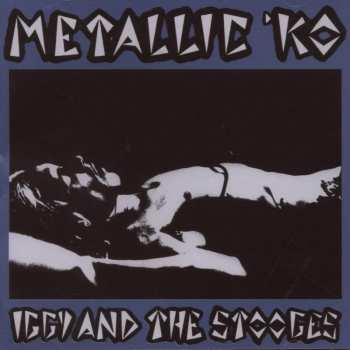 Album The Stooges: Metallic 'KO
