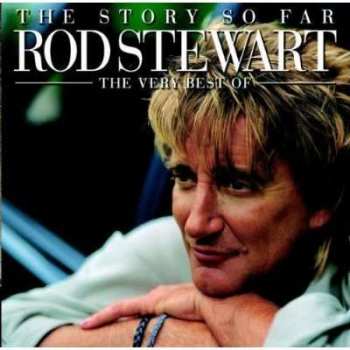 Album Rod Stewart: The Story So Far: The Very Best Of Rod Stewart