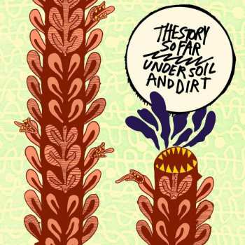 Album The Story So Far: Under Soil And Dirt