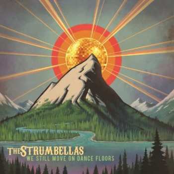 Album The Strumbellas: We Still Move On Dance Floors