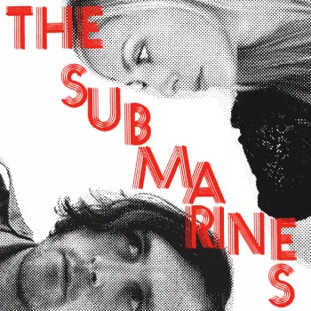 The Submarines: Love Notes / Letter Bombs