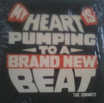 The Subways: My Heart Is Pumping To A Brand New Beat