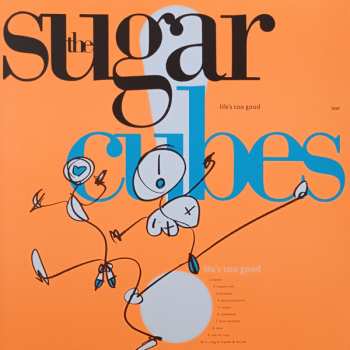 LP The Sugarcubes: Life's Too Good LTD | CLR 449455