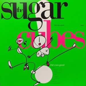 LP The Sugarcubes: Life's Too Good 451031