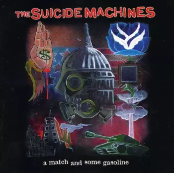 The Suicide Machines: A Match And Some Gasoline 