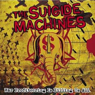 Album The Suicide Machines: War Profiteering Is Killing Us All