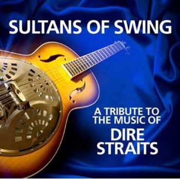 CD The Sultans Of Swing: A Tribute To The Music Of Dire Straits 264194