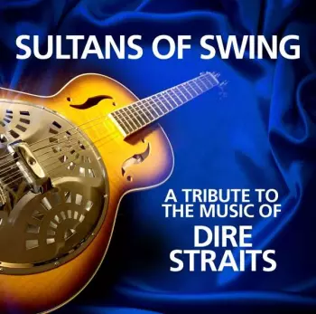 The Sultans Of Swing: A Tribute To The Music Of Dire Straits