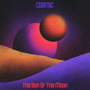 CD The Sun Or The Moon: Cosmic 507017