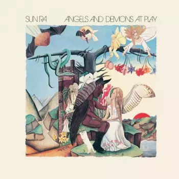 The Sun Ra Arkestra: Angels And Demons At Play