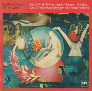 CD The Sun Ra Arkestra: It's After The End Of The World (Live At The Donaueschingen And Berlin Festivals) 536712