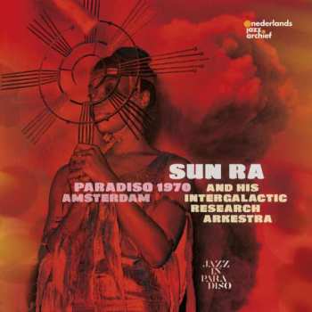Album The Sun Ra Arkestra: Paradiso Amsterdam 1970