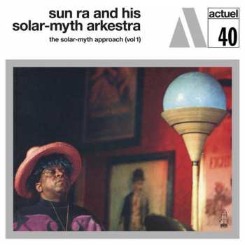 Album The Sun Ra Arkestra: Solar-myth Approach Vol.1