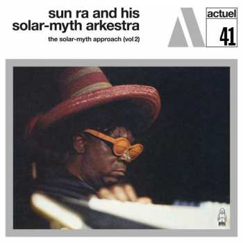Album The Sun Ra Arkestra: Solar-myth Approach Vol.2
