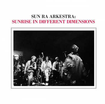 Album The Sun Ra Arkestra: Sunrise In Different Dimensions