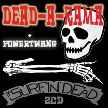 Album The Surfin' Dead: Dead-A-Rama + Powertwang