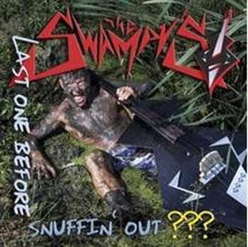 Album The Swampy's: Last One Before Snuffin' Out ???