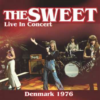 Album The Sweet: Live In Concert Denmark 1976