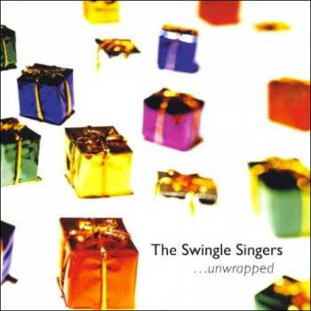 Album The Swingle Singers: Unwrapped