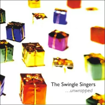 The Swingle Singers: Unwrapped