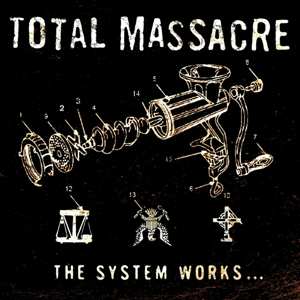 Album Total Massacre: The System Works...