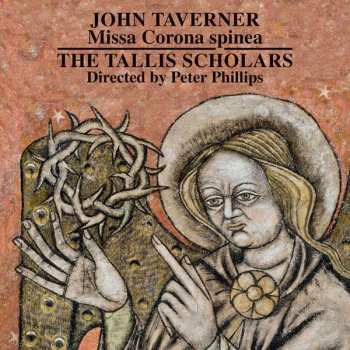 The Tallis Scholars: Missa Corona Spinea