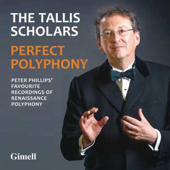 2CD The Tallis Scholars: The Tallis Scholars PERFECT POLYPHONY 509736