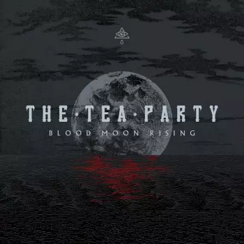 The Tea Party: Blood Moon Rising