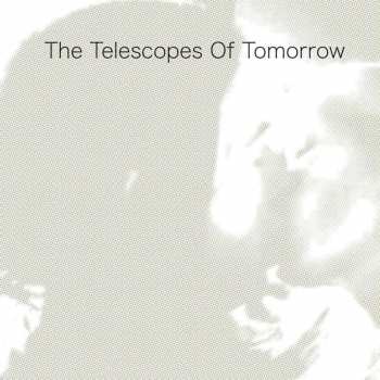 Album The Telescopes: Of Tomorrow-clear Vinyl