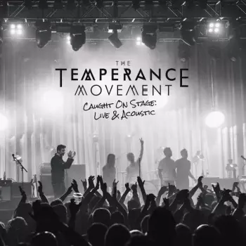 The Temperance Movement: Caught On Stage: Live & Acoustic