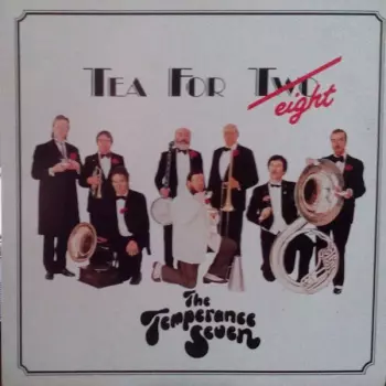 The Temperance Seven: Tea For T̶w̶o Eight
