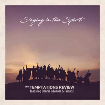 Album The Temptations Review: Featuring Dennis Edwards & Friends: Singing In The Spirit