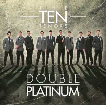 Album The Ten Tenors: Double Platinum