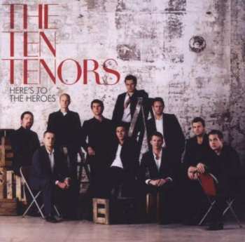 CD The Ten Tenors: Here’s To The Heroes 409287