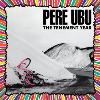 Pere Ubu: The Tenement Year
