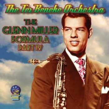 Album The Tex Beneke Orchestra: The Glenn Miller Formula Part Iv